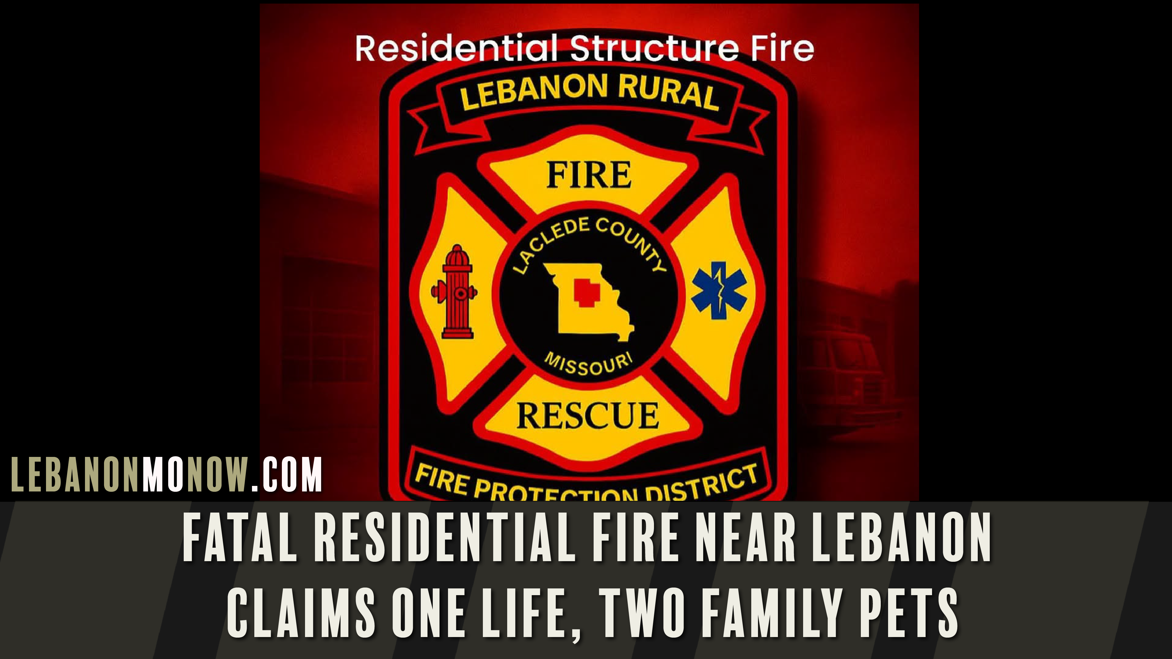 Fatal Residential Fire Near Lebanon Claims One Life, Two Family Pets