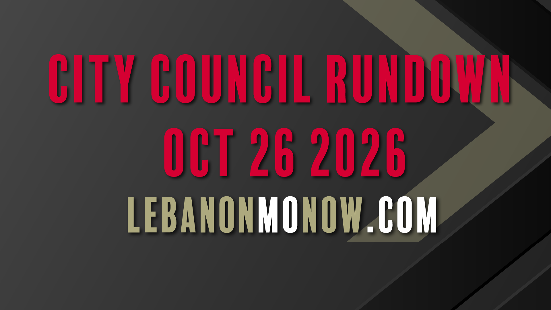 Lebanon City Council Meeting Rundown  October 26, 2026 | Lebanon, Missouri