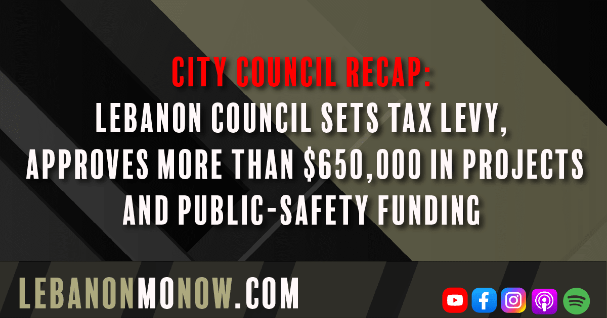 CITY COUNCIL RECAP: Lebanon Council Sets Tax Levy, Approves More Than $650,000 in Projects and Public-Safety Funding