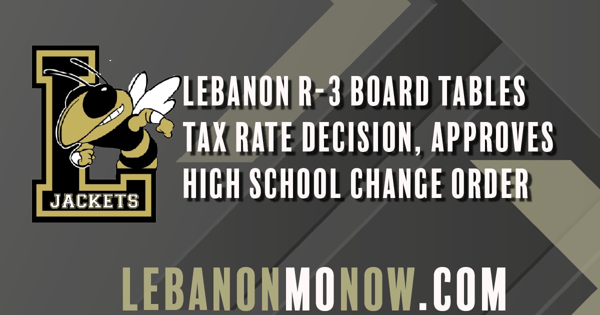 Lebanon R-3 Board Tables Tax Rate Decision, Approves High School Change Order